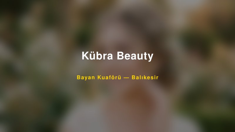 Kübra Beauty — Balıkesir Kır Düğünü Mekanı Rehberi