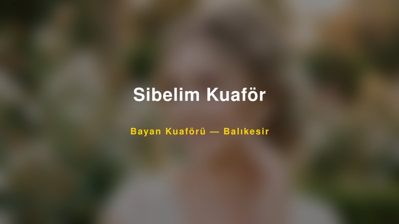 Sibelim Kuaför — Balıkesir Kır Düğünü Mekanı Rehberi